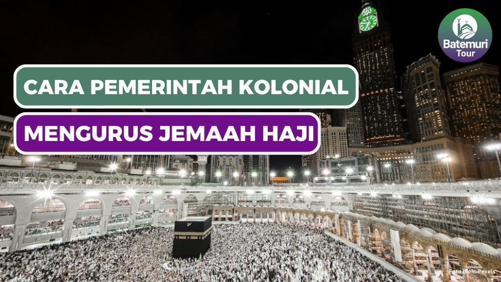 Kebijakan Haji Masa Kolonial Hingga Lahirnya Pan-Islamisme 